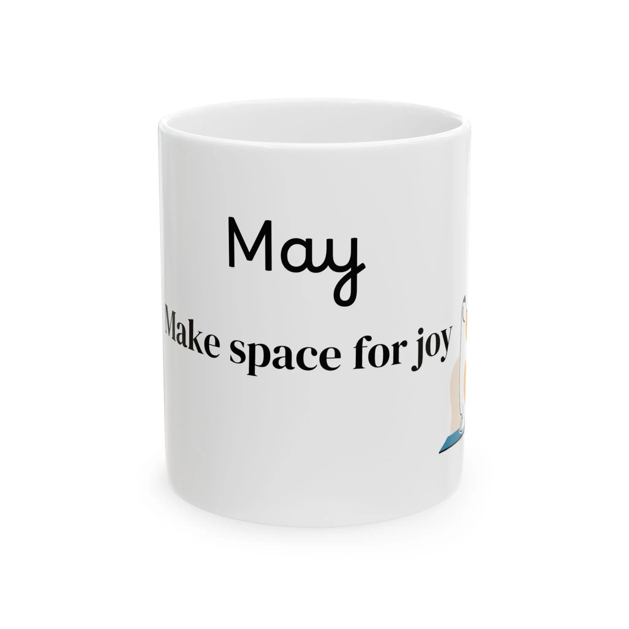 May "Make space for joy ". 11 oz Mug Printify