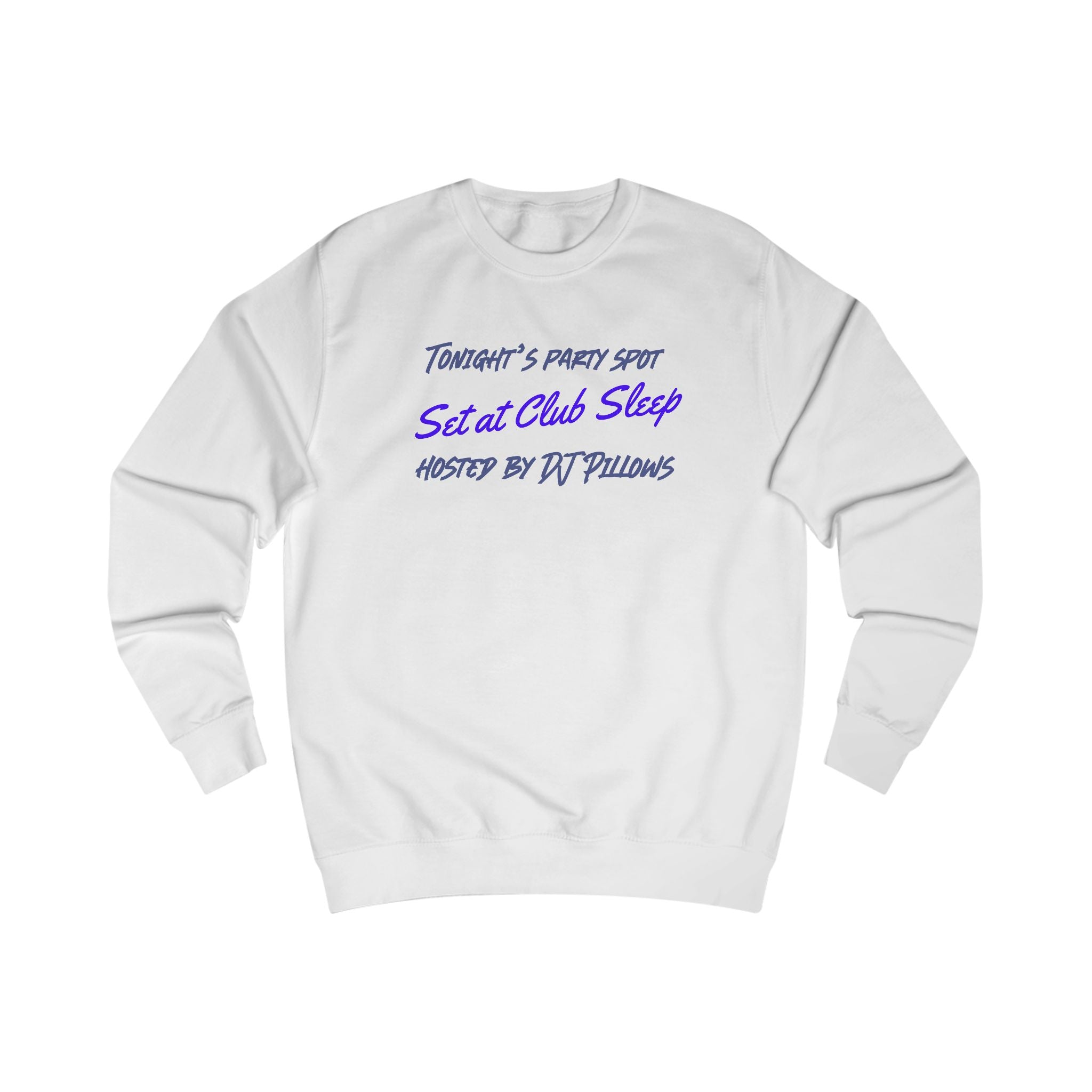 Club Sleep Unisex Sweatshirt – Hosted by DJ Pillows