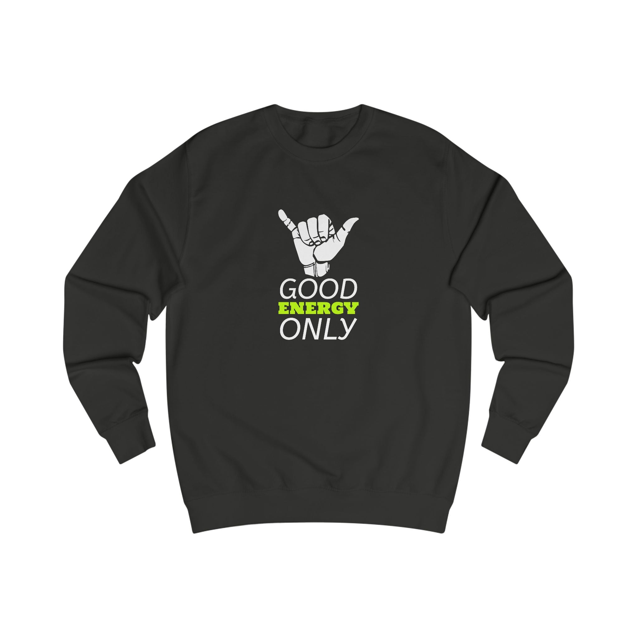 Good Energy Only Unisex Sweatshirt