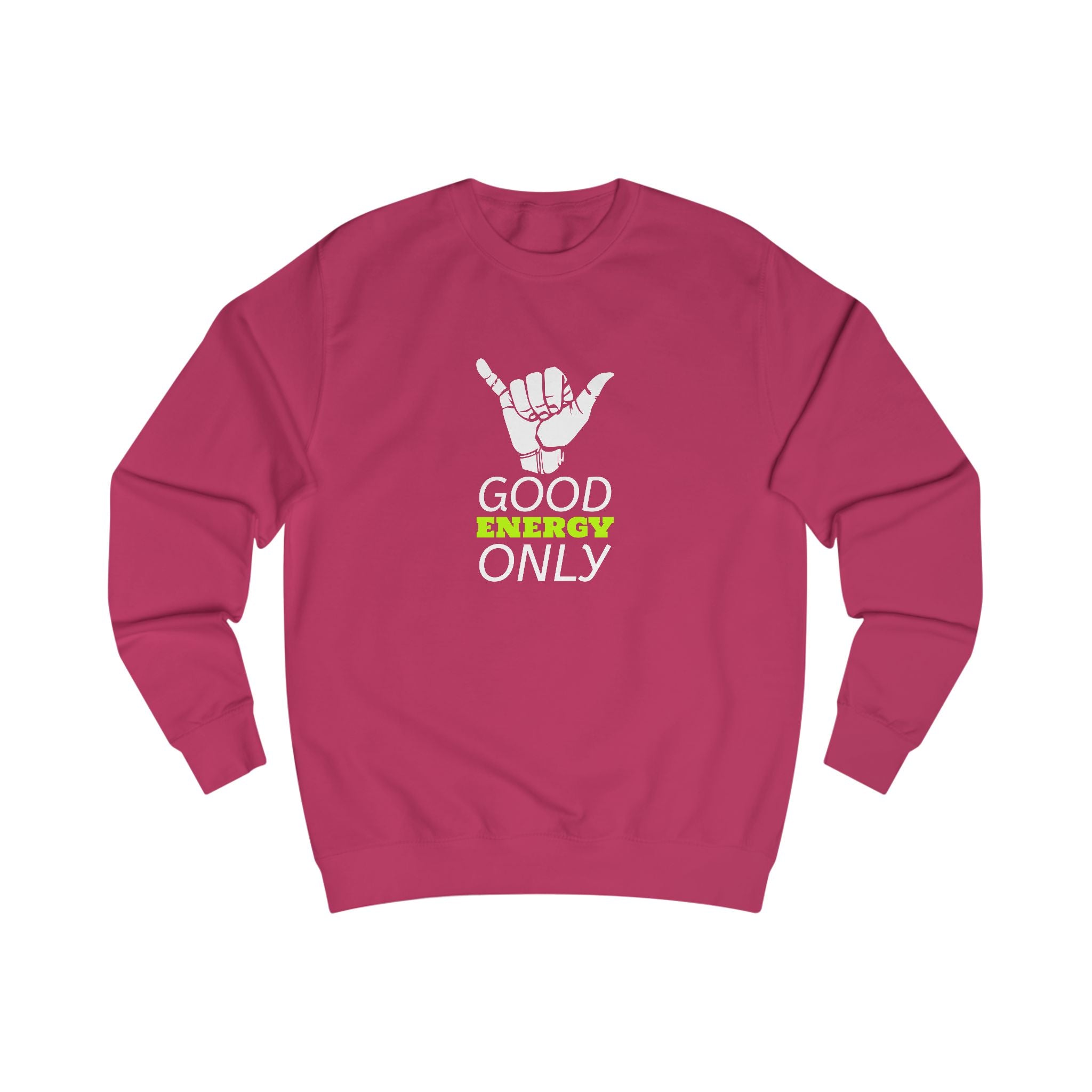Good Energy Only Unisex Sweatshirt