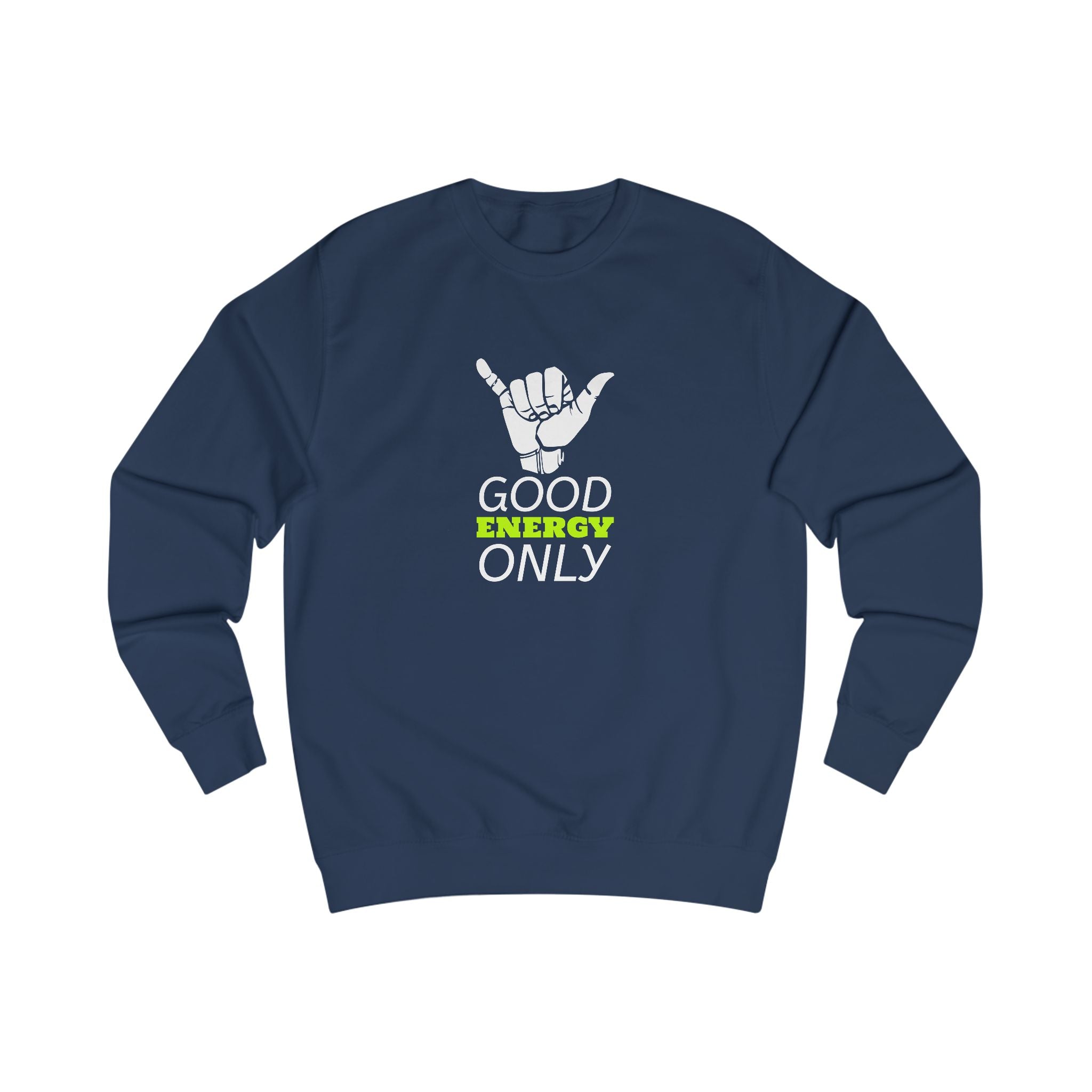 Good Energy Only Unisex Sweatshirt