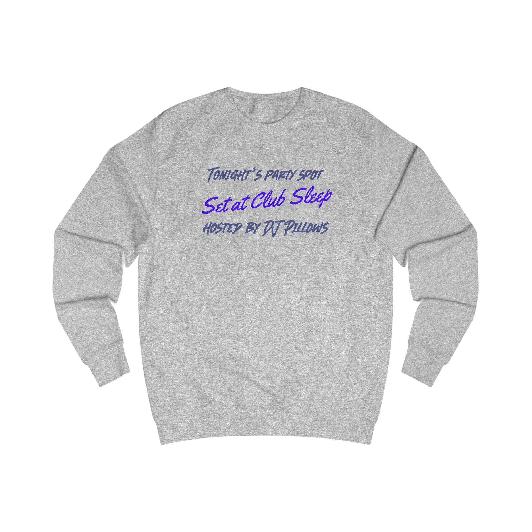 Club Sleep Unisex Sweatshirt – Hosted by DJ Pillows