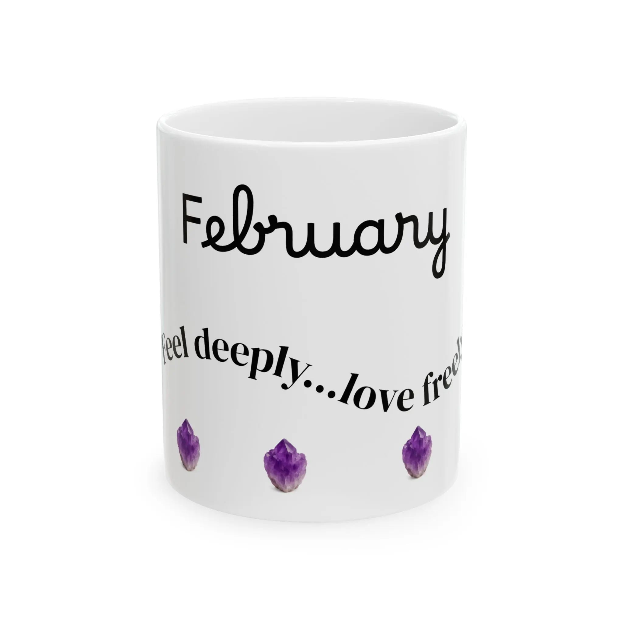 February "Feel deeply, love freely." 11 oz Mug Printify