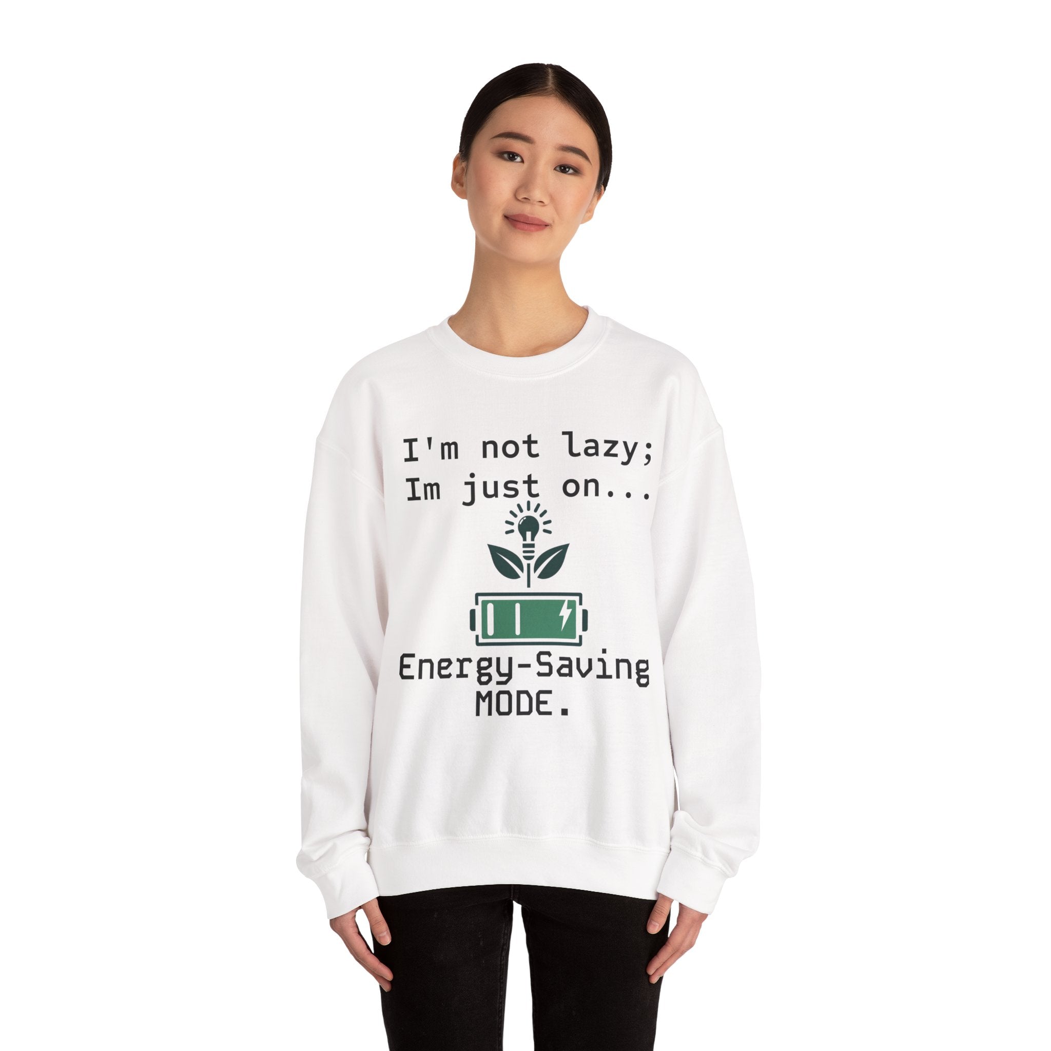 "I’m Not Lazy, I’m on Energy-Saving Mode" Sweatshirt