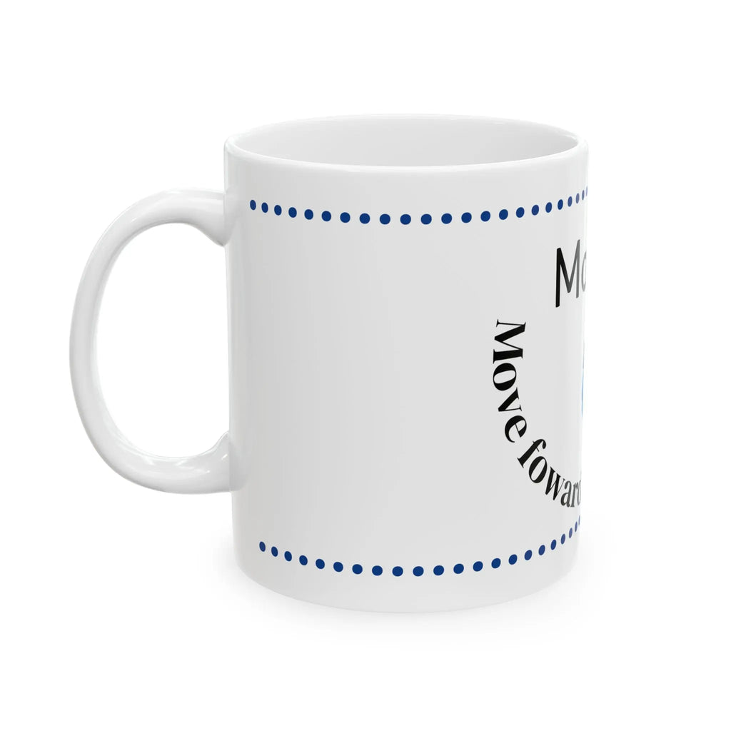 March 'Move Forward with Purpose' 11 oz Mug Printify