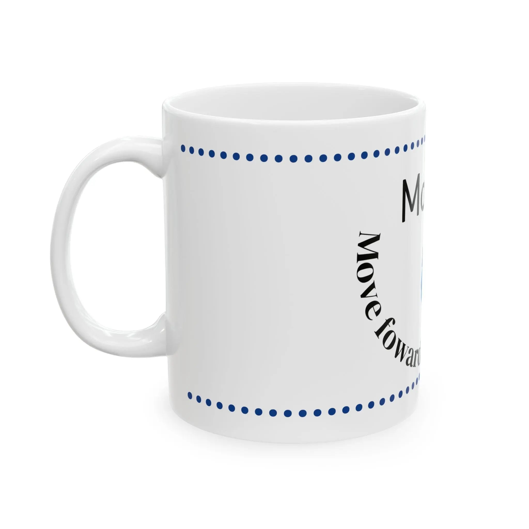 March 'Move Forward with Purpose' 11 oz Mug Printify