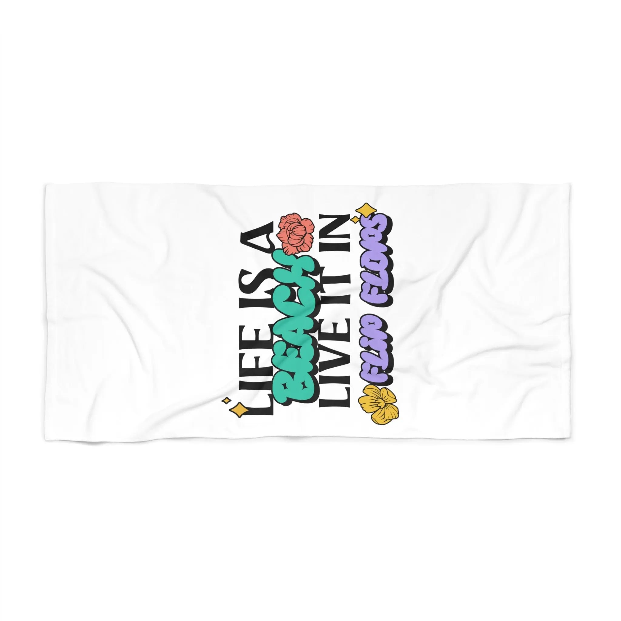 Beach Towel - Life is a Beach, Live it in Flip Flops Printify