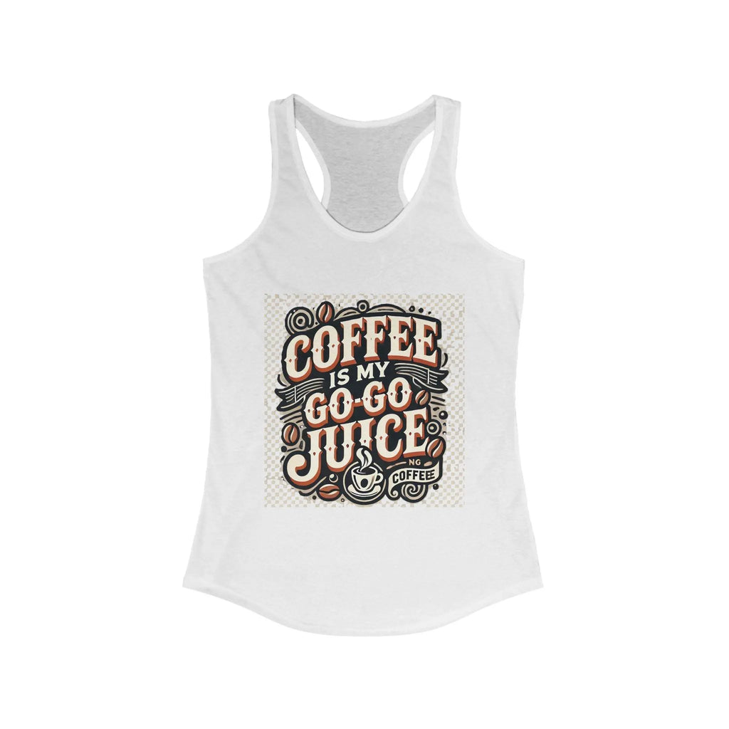 Coffee Is My Go-Go Juice – Women’s Racerback Tank - Perfect for Coffee Lovers - Our Sacred Serenity Store