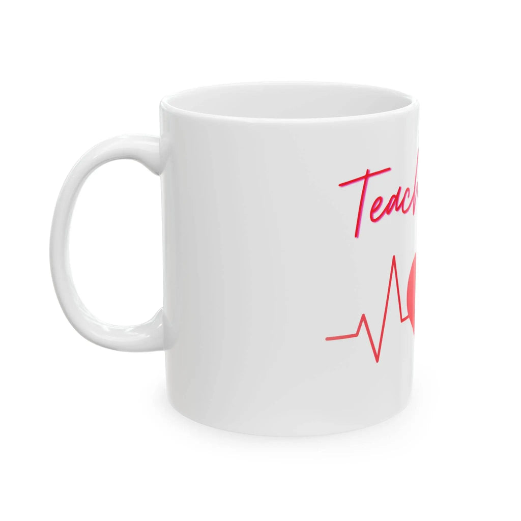 “Teacher Life” Ceramic Mug – For Every Lesson & Latte - Our Sacred Serenity Store