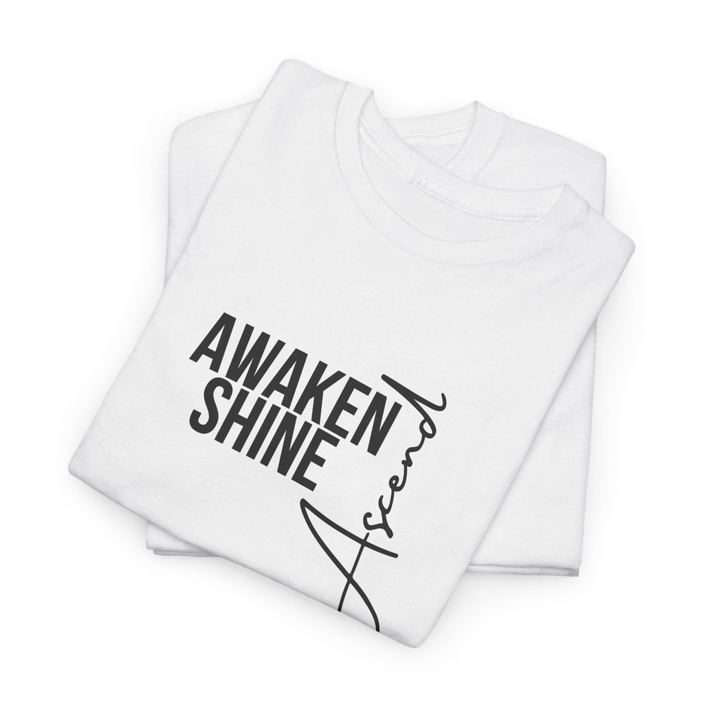 Awaken, Shine & Ascend Unisex Tee – Inspirational Graphic