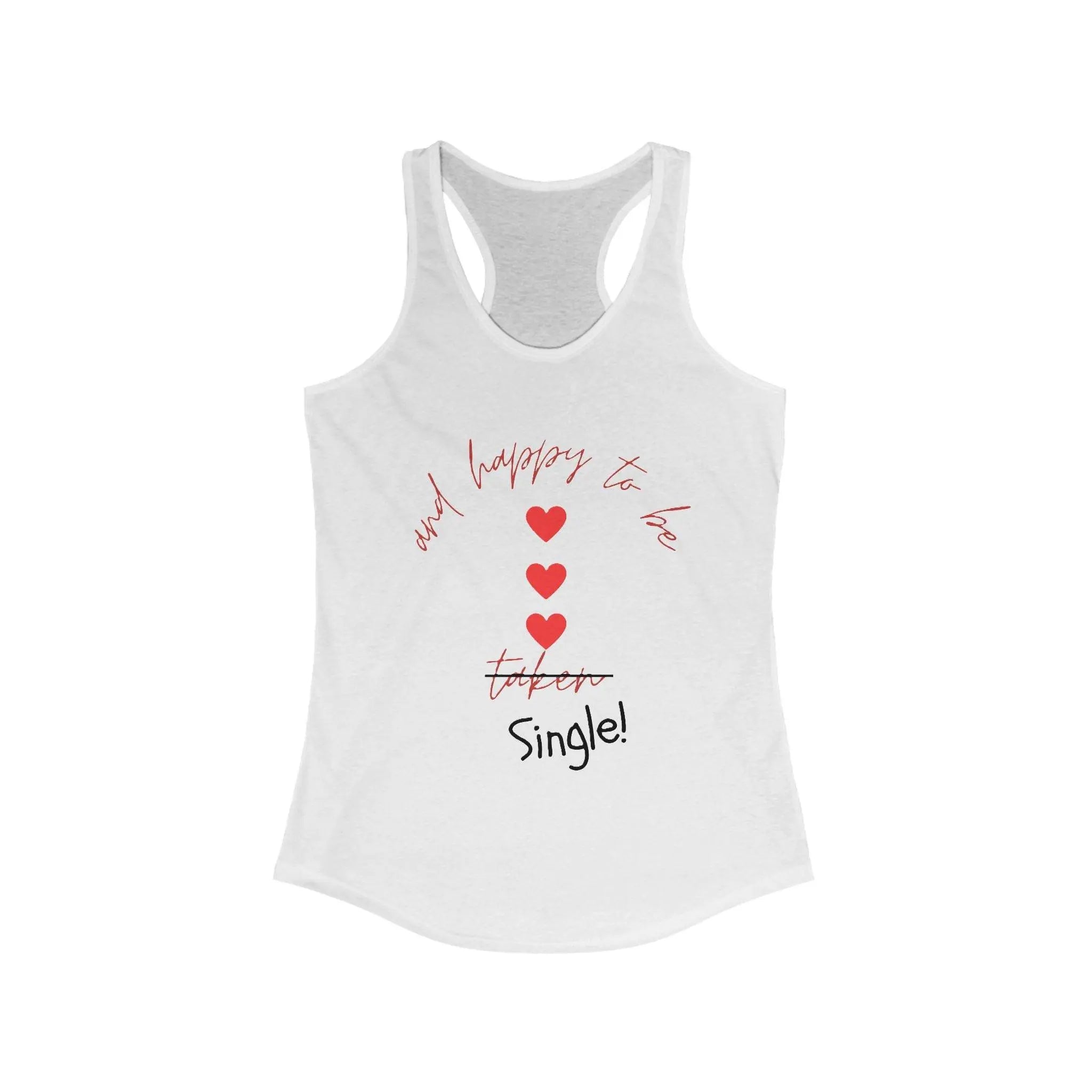 Racerback Tank - Funny 'Happy To Be Single' Design - Our Sacred Serenity Store