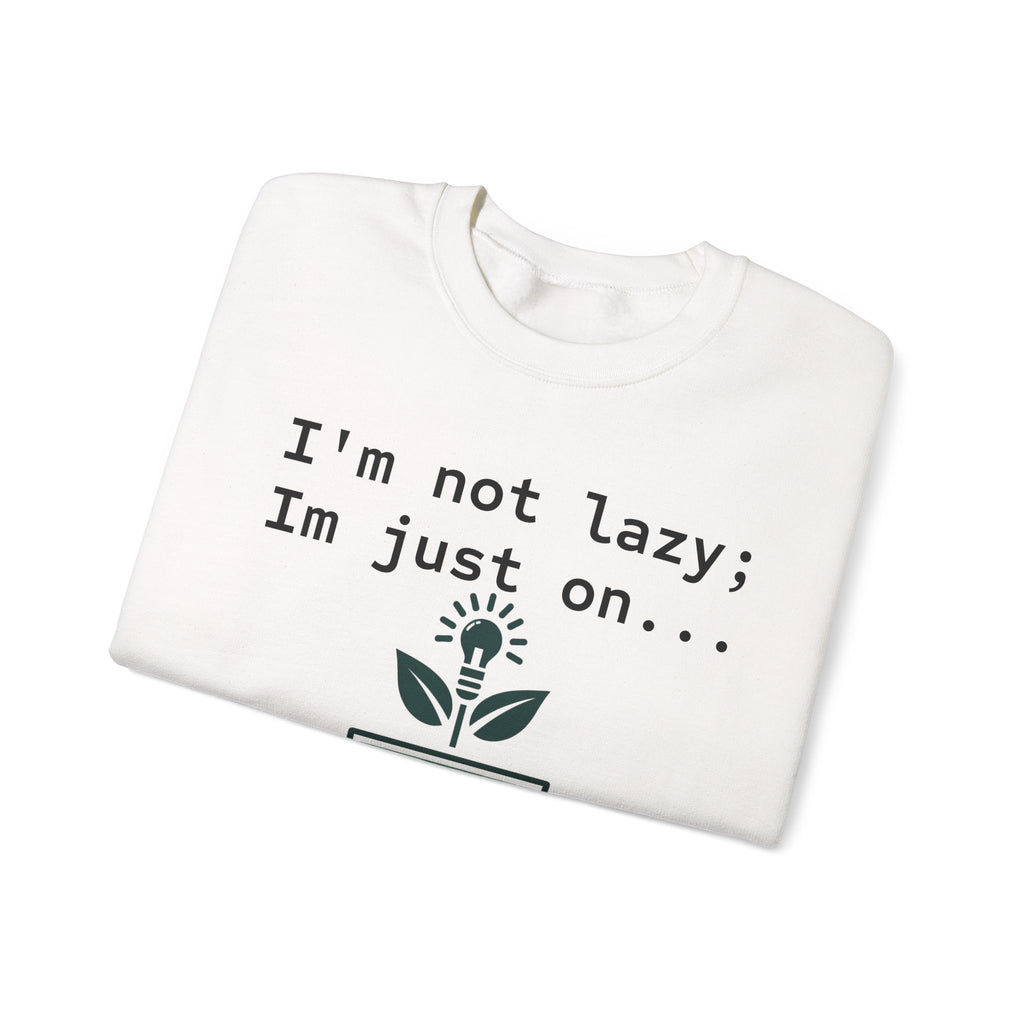 "I’m Not Lazy, I’m on Energy-Saving Mode" Sweatshirt
